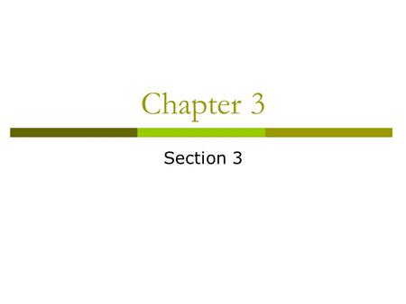 Chapter 3 Section 3.  Children learn how to behave in their society from their parents, from other people around them, and from their own experiences.