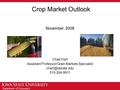 Department of Economics Crop Market Outlook November 2008 Chad Hart Assistant Professor/Grain Markets Specialist 515-294-9911.