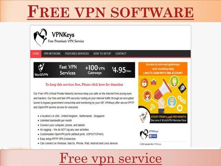 F REE VPN SOFTWARE F REE VPN SOFTWARE Free vpn service.