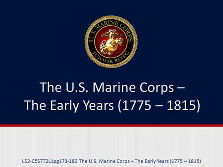 LE2-C5S7T2L1pg173-180 The U.S. Marine Corps – The Early Years (1775 – 1815)