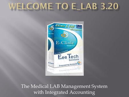 The Medical LAB Management System with Integrated Accounting.