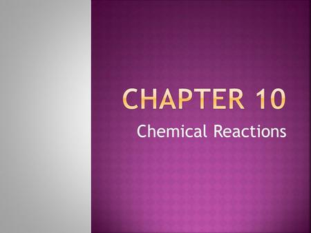 Chemical Reactions.  Chemical Reaction  Reactant  Product  Combustion Reaction  Decomposition Reaction  Single-replacement reaction  Double-replacement.