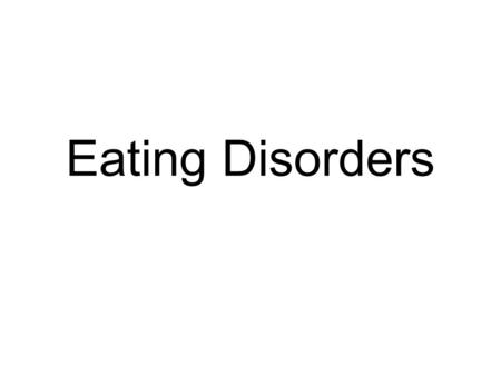 Eating Disorders. Anorexia Nervosa Is an eating disorder characterized by a distorted body image. The individual has an irrational dread of becoming fat.