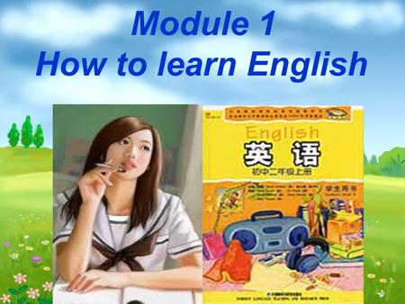 Module 1 How to learn English. newspaper newspaper Public places Internet /´nju:zpeipə/ 报纸 Movies advertisements.