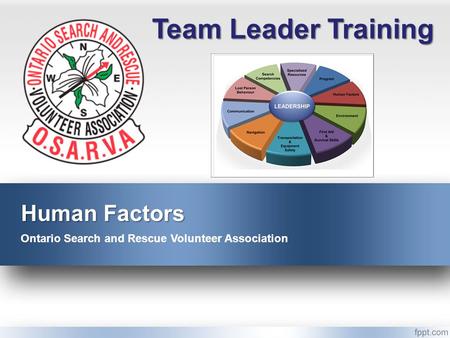Human Factors Ontario Search and Rescue Volunteer Association Team Leader Training.