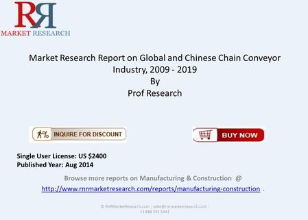 Market Research Report on Global and Chinese Chain Conveyor Industry, 2009 - 2019 By Prof Research Browse more reports on Manufacturing & Construction.
