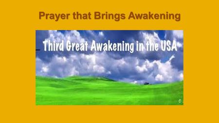 Prayer that Brings Awakening. Grace to Build A House of Prayer.