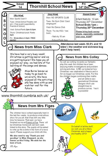 Thornhill School News Issue 14 Fri 14 th Dec News from Miss Clark News from Mrs Colley SCHOOLSCHOOL www.thornhill.cumbria.sch.uk/ This Week Future EventsNext.