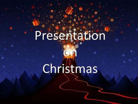 Presentation on Christmas Christmas Presented by Akanksha Class-V B.