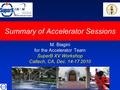 Summary of Accelerator Sessions M. Biagini for the Accelerator Team SuperB XV Workshop Caltech, CA, Dec. 14-17 2010.