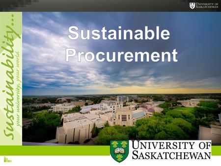 Erin Akins Office of Sustainability Facilities Management sustainability.usask.ca.