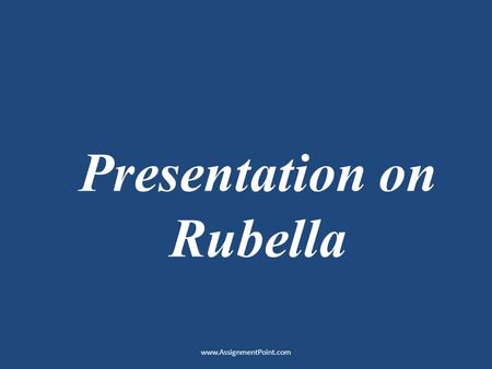 Presentation on Rubella