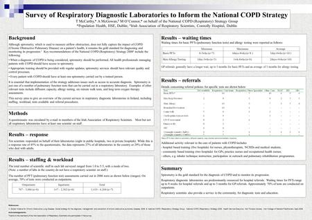 Survey of Respiratory Diagnostic Laboratories to Inform the National COPD Strategy T McCarthy,* A McGowan, ¥ M O’Connor,* on behalf of the National COPD.