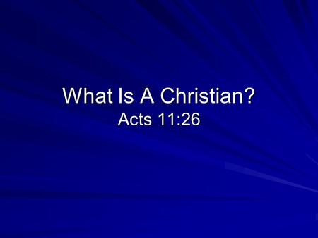 What Is A Christian? Acts 11:26. Introduction The word “Christian” is greatly misused. The word “Christian” is greatly misused. – For example: In reference.