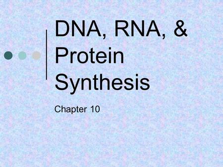 DNA, RNA, & Protein Synthesis Chapter 10. KEY PLAYERS Watson-Crick Rosalind Franklin.