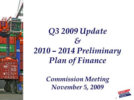 1 Q3 2009 Update & 2010 – 2014 Preliminary Plan of Finance Commission Meeting November 5, 2009.