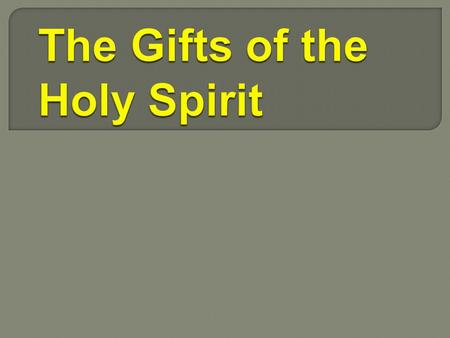 The Apostle Paul said: Now concerning spiritual gifts, brethren, I would not have you ignorant. 1 Corinthians 12:1.