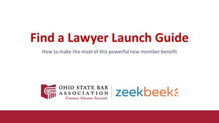 Find a Lawyer Launch Guide How to make the most of this powerful new member benefit.