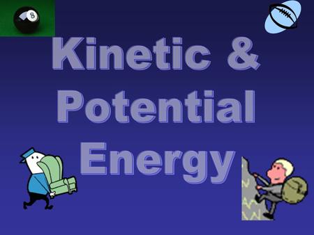 EQ – How is life affected by energy? S8CS2 (Habits of Mind) & S8CS8 (Nature of Science) S8P2. Students will be familiar with the forms and transformations.