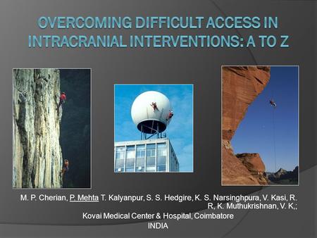 Overcoming difficult access in intracranial interventions: A to Z