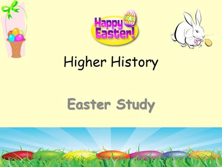 Higher History Easter Study. Section 1: Study Skills 1.Know the course content  g.uk/files_ccc/Cf E_CourseUnitSup portNotes_Highe r_SocialStudies_.