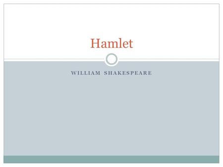 WILLIAM SHAKESPEARE Hamlet. Background/Important Vocabulary Hamlet is a tragedy Tragedy – a medieval narrative poem/tale that describes the downfall of.