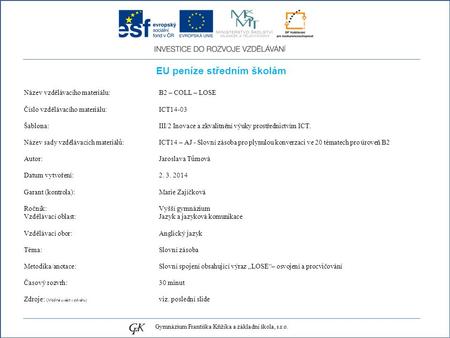EU peníze středním školám Název vzdělávacího materiálu: B2 – COLL – LOSE Číslo vzdělávacího materiálu: ICT14-03 Šablona: III/2 Inovace a zkvalitnění výuky.