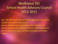 Sec. 28.004 Local School Health Advisory Council & Health Education Instruction. (m) In addition to performing other duties, the local school health advisory.