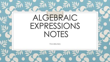 Algebraic Expressions Notes