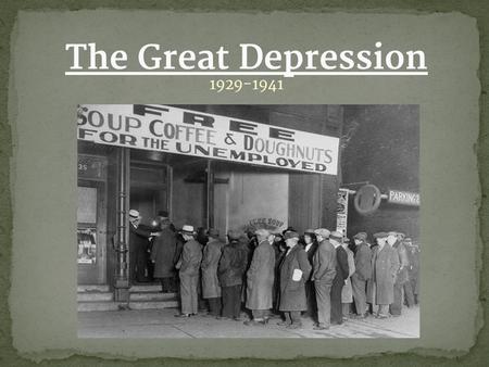 1929-1941 The Great Depression. ● Decrease in demand for American goods after WWI ● Installment Buying/Buying on Margin ● Decrease in Purchasing Power.