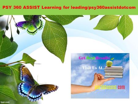 PSY 360 ASSIST Learning for leading/psy360assistdotcom.
