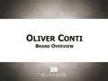 O LIVER C ONTI B RAND O VERVIEW. DO Emporda Oliver Conti was founded in 1991, by brothers, Xavier and Jordi Oliver Conti, fulfilling a lifelong dream.