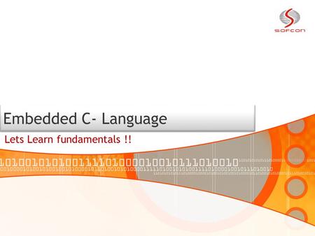 Embedded C- Language Lets Learn fundamentals !!. An Embedded system is combination of computer hardware and software, and perhaps additional mechanical.