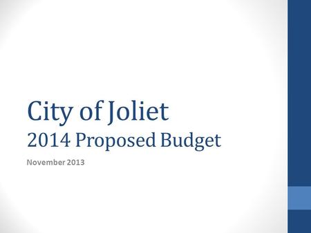 City of Joliet 2014 Proposed Budget November 2013.