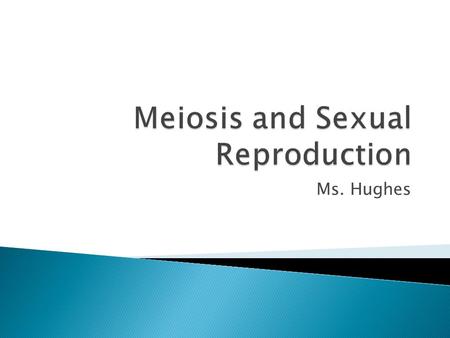 Ms. Hughes.  Reproduction is the process of producing offspring.  An individual formed by asexual reproduction is genetically identical to its parent.