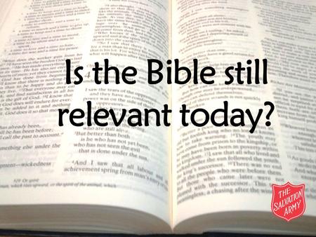 Is the Bible still relevant today?. Lesson Objectives To describe and explain some of the teachings from the Bible. To reflect on the consequences of.
