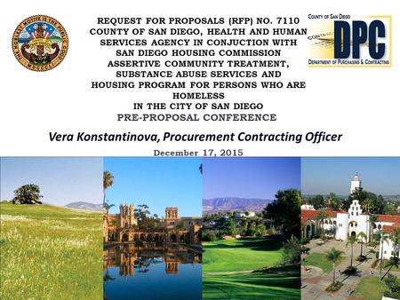Vera Konstantinova, Procurement Contracting Officer REQUEST FOR PROPOSALS (RFP) NO. 7110 COUNTY OF SAN DIEGO, HEALTH AND HUMAN SERVICES AGENCY IN CONJUCTION.