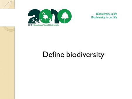Define biodiversity. Biodiversity Key concept: Global interactions Significant concept: Rainforests are of global value. Unit question: Why is biodiversity.