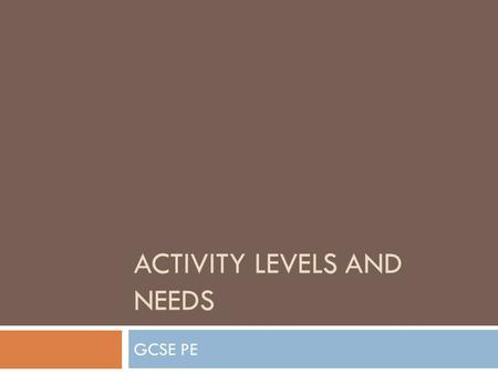 ACTIVITY LEVELS AND NEEDS GCSE PE. Recap: Starter On whiteboards:  Give reasons why organisers need to be knowledgeable to keep people safe.  Name one.