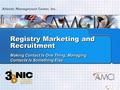 Registry Marketing and Recruitment Making Contact Is One Thing, Managing Contacts Is Something Else.