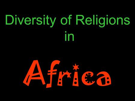 Diversity of Religions in Africa. Islam spread to North Africa during the period of the Islamic Empire that spread during the two centuries following.