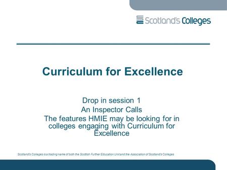 Scotland’s Colleges is a trading name of both the Scottish Further Education Unit and the Association of Scotland’s Colleges Curriculum for Excellence.