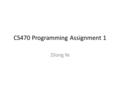 CS470 Programming Assignment 1 Zilong Ye. A Chat Application Goal: learn socket programming and implement a chat application for exchanging messages between.