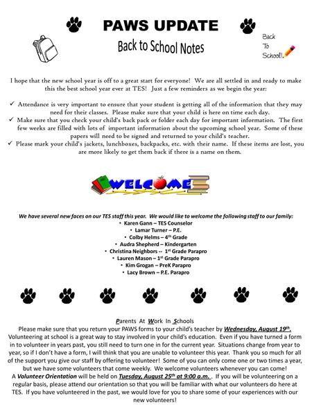 PAWS UPDATE I hope that the new school year is off to a great start for everyone! We are all settled in and ready to make this the best school year ever.