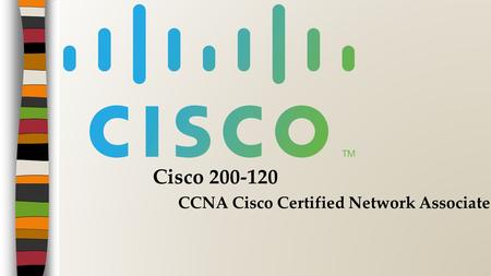 Cisco 200-120 CCNA Cisco Certified Network Associate.