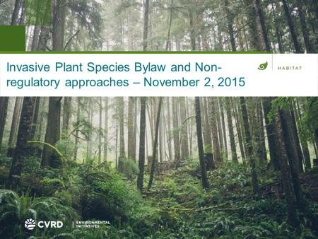 Invasive Plant Species Bylaw and Non- regulatory approaches – November 2, 2015.