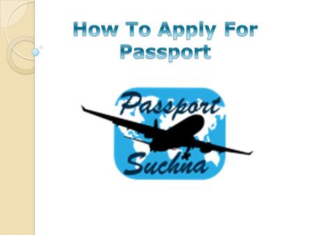 Passport Suchna tell people about easy ways to apply for passport & also about various Passport Seva Kendra in India along with documents for minor, adults.