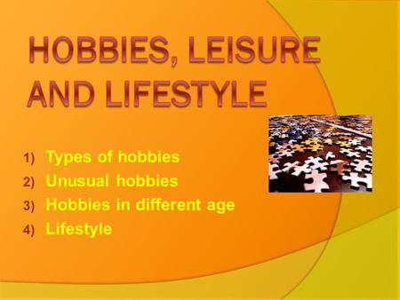 HOBBIES, LEISURE and LIFESTYLE