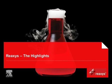 Reaxys – The Highlights. Slide 2 What is Reaxys? A brand new workflow solution for research chemists and scientists from related disciplines An extensive.