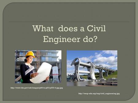 What does a Civil Engineer do?